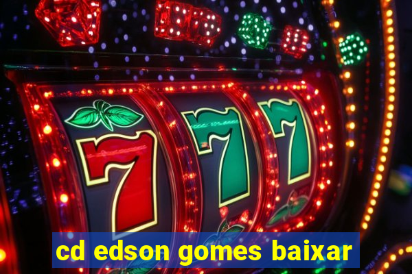 cd edson gomes baixar